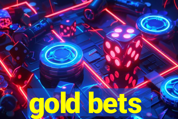 gold bets